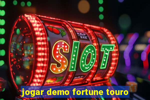 jogar demo fortune touro